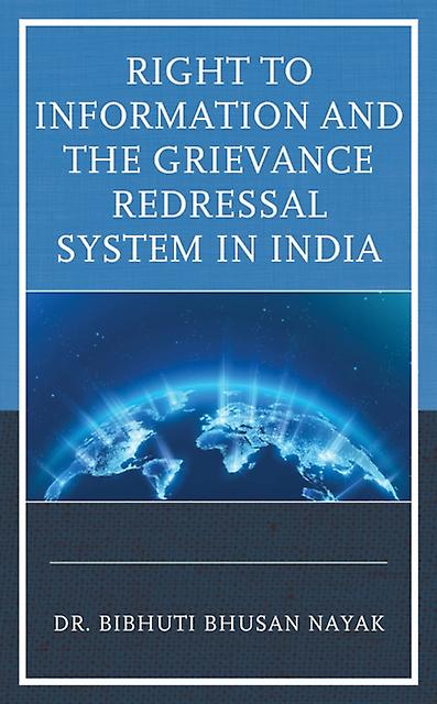 Right To Information And The Grievance Redressal System In India by Bibhuti Bhusan Nayak Paperback Book