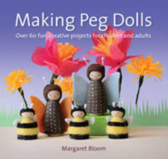 Making Peg Dolls by Margaret Bloom Paperback