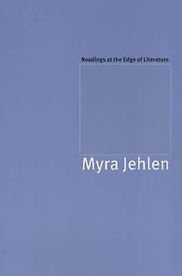 Readings At The Edge Of Literature by Myra Jehlen Paperback