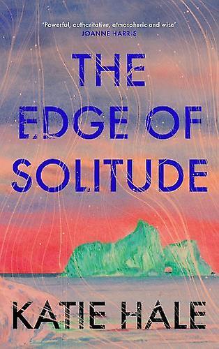 The Edge Of Solitude by Katie Hale Hardback Book