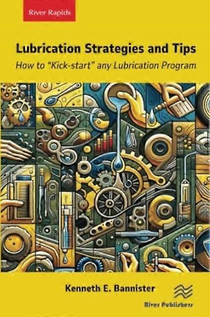 Lubrication Strategies And Tips by Kenneth E. Bannister Paperback