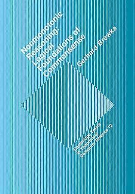 Nonmonotonic Reasoning Logical Foundations of Commonsense 12 Cambridge Tracts in Theoretical Computer Science Series Number 12