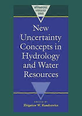 New Uncertainty Concepts in Hydrology and Water Resources