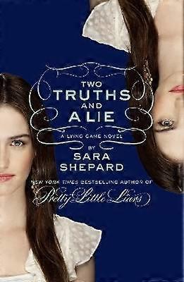Two Truths and a Lie: A Lying Game Novel