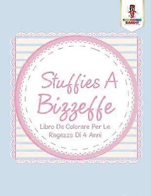 Stuffies A Bizzeffe Libro Da Colorare Per Le Ragazze Di 4 Anni
