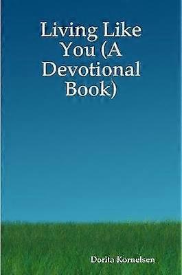 Living Like You (O carte devoțională)