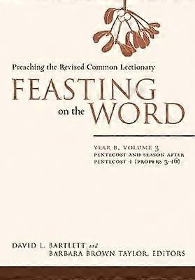 Feasting on the Word: Year B Volume 3