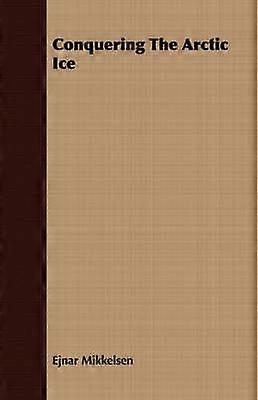 Conquering The Arctic Ice