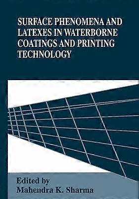 Surface Phenomena and Latexes in Waterborne Coatings and Printing Technology