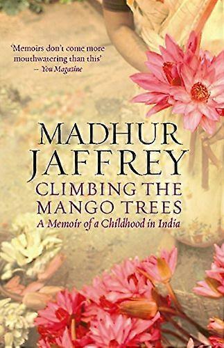 Climbing the Mango Trees: A Memoir of a Childhood in India