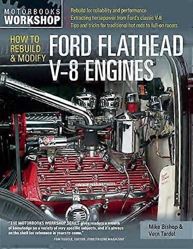 How to Rebuild and Modify Ford Flathead V 8 Engines