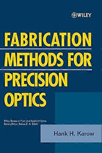 Fabrication Methods for Precision Optics