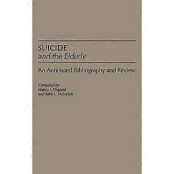 Selvmord og eldre: En kommentert bibliografi og anmeldelse - Nancy J. Osgood - Innbundet - en bok