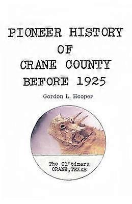 Pioniergeschichte von Crane County vor 1925