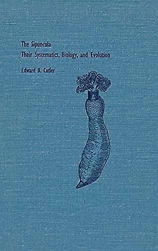 The Sipuncula: Their Systematics Biology and Evolution