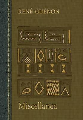 Miscellanea Collected Works of Rene Guenon