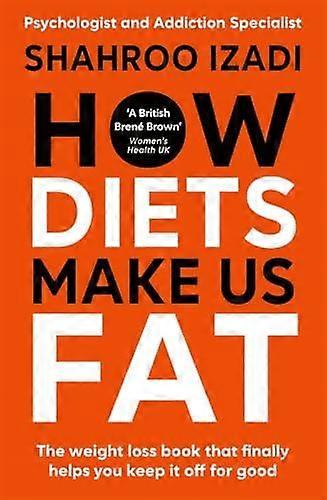 How Diets Make Us Fat by Shahroo Izadi Hardback Book