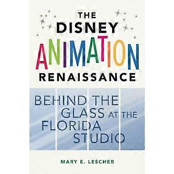 Die Disney Animation Renaissance: Hinter dem Glas im Florida Studio