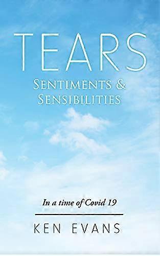 Larmes : sentiments et sensibilités