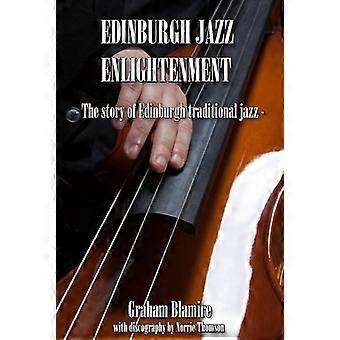 Edinburgh Jazz Upplysning -Historien om Edinburgh Traditionell Jazz