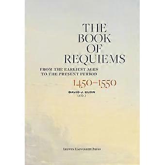Il Libro dei Requiem, 1450-1550: dai primi tempi al periodo attuale (Libro dei Requiem)