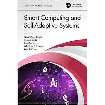 Smart Computing And Self-adaptive Systems - Taylor & Francis Ltd