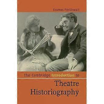 Introdução à Historiografia Teatral de Cambridge - Thomas Postlewait