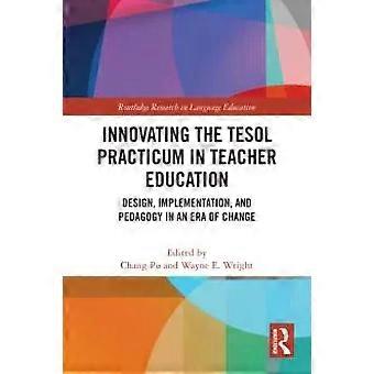 Innovating The Tesol Practicum In Teacher Education Design Implementation - Taylor & Francis Ltd