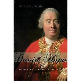 David Hume Historical Thinker Historical Writer - Mark G. Spencer