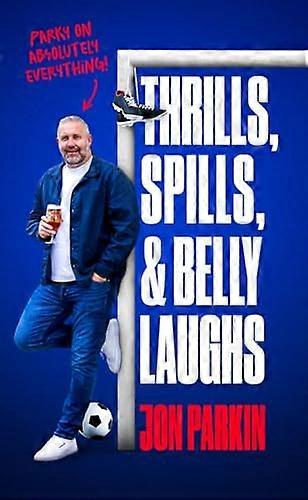 Thrills Spills & Belly Laughs