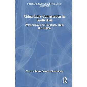 China India Contestation in South Asia Perspectives and Responses from the Region