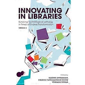 Innovasjon i biblioteker, bind 2: Overlevelse av teknologisk sløvhet i tider med endeløs transformasjon