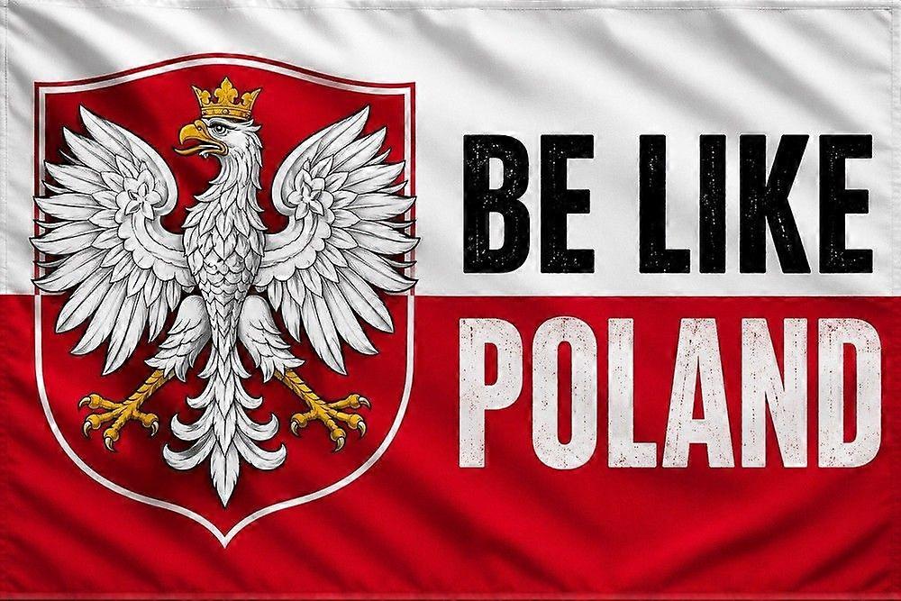 Be Like Poland Flag RL1014