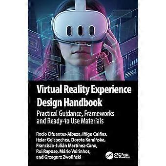 Virtual Reality Experience Design Handbook Heuristics Patterns and Practices for Immersive Applications
