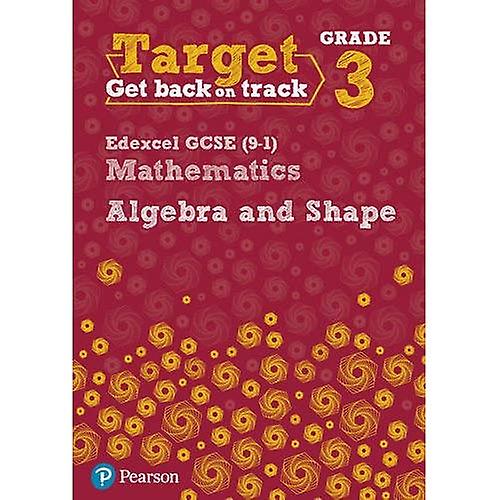 Target Grade 3 Edexcel GCSE (9-1) Mathematics Algebra and Shape Workbook (Intervention Maths)