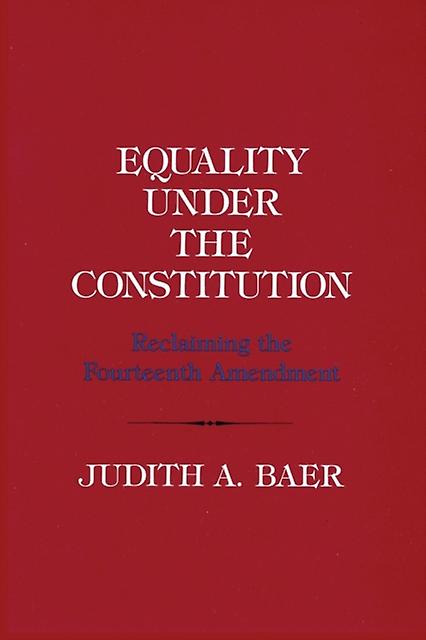 Equality Under The Constitution by Judith A. Baer Paperback Book
