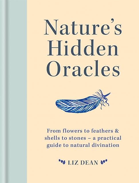 Natures Hidden Oracles by Liz Dean Hardback Book