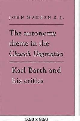 The Autonomy Theme in the Church Dogmatics