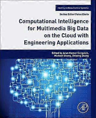 Computational Intelligence for Multimedia Big Data on the Cloud with Engineering Applications