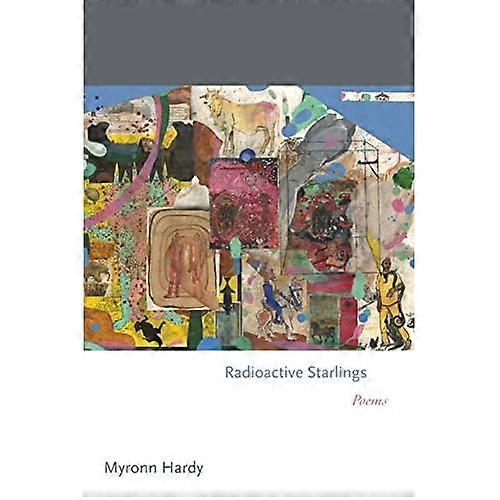 Radioactive Starlings: Poems