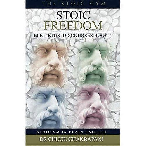 Stoic Freedom: Epictetus' Discourses Book 4