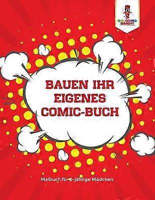Bauen Ihr eigenes ComicBuch Malbuch fr 6jhrige Mdchen