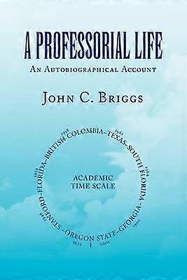 A PROFESSORIAL LIFE An Autobiographical Account