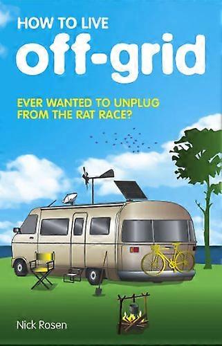 How to Live Off Grid