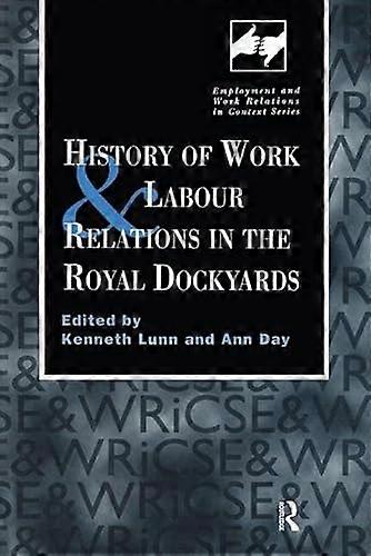 History of Work and Labour Relations in the Royal Dockyards