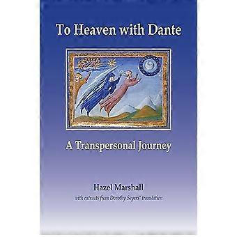 To Heaven with Dante A Transpersonal Journey