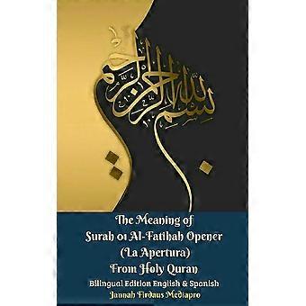 The Meaning Of Surah 01 Al-fatihah Opener La Apertura From Holy Quran Bilingual - Jannah Firdaus Mediapro - Paperback - en Book