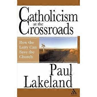 Catolicismo na Encruzilhada - Paul Lakeland - Livro de bolso - em inglês