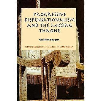 Progressive Dispensationalism And The Missing Throne - Gerald Shugart - Paperback - en Book