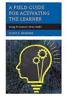 A Field Guide for Activating the Learner